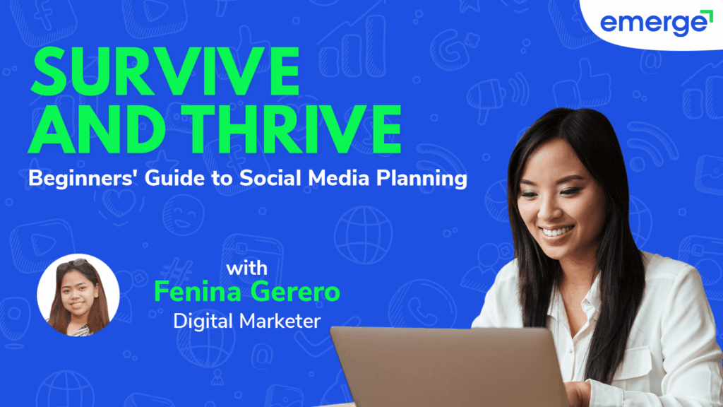 Emerge Survive and Thrive: The Hows and Whys in Social Media Planning