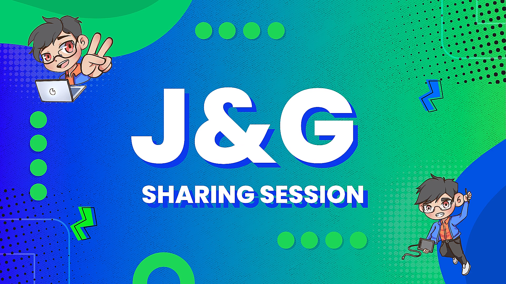 J&G Sharing Session