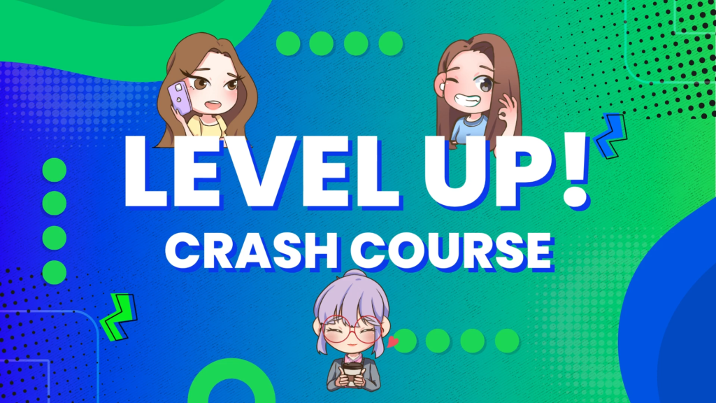 Level Up! Crash Course
