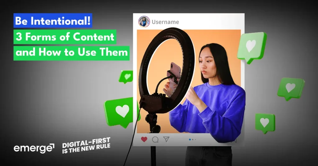Be Intentional! 3 Forms of Content and How to Use Them