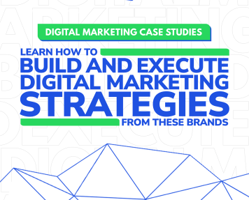Learn How to Build and Execute Digital Marketing Strategies from these brands
